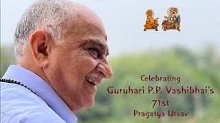 Guruhari P.P. Vashibhai's 71st Pragatya Utsav (08-07-2023)