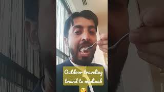 Travel to Madinah| 😘Outdoor Traveling#viral #shortvideo #madinah