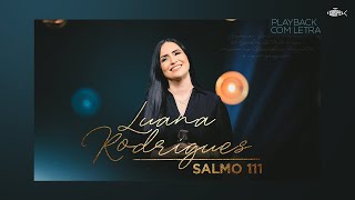 Luana Rodrigues - Salmo 111 | Playback Com Letra