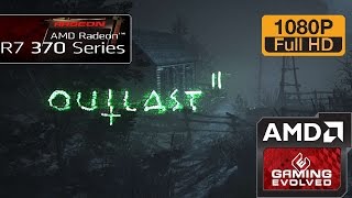 R7 370 - Outlast 2 Demo - 900p - 1080p/Maxed out