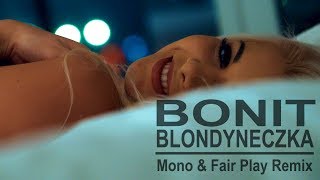 Bonit - Blondyneczka (Mono & Fair Play Remix)