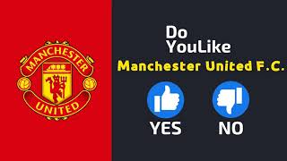 Do YouLike Manchester United F.C.?《Vote Now 》