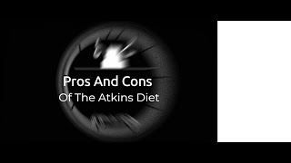 Low-carbohydrate Atkins diet Information about Pros And Cons