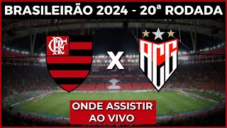 Flamengo x Atlético-GO horário e onde assistir o jogo - Campeonato Brasileiro 2024