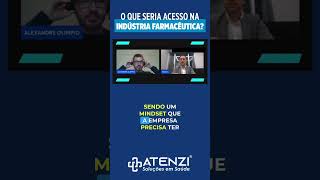 O que seria acesso na indústria farmacêutica? #atenzi #industriafarmaceutica #fyp #podcast #views