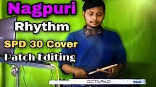 Nagpuri Rhythm Octapad Playing & Patch Editing ||Roland SPD 30 Cover ||