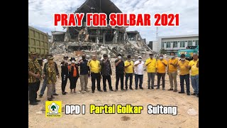 PRAY FOR SULBAR -  PEDULI DPD I GOLKAR SULAWESI TENGAH  PADA BENCANA ALAM DI SULAWESI BARAT