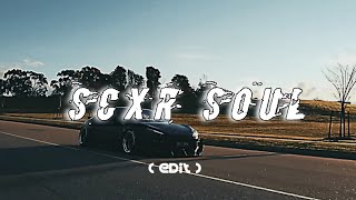 SCXR SOUL ( EDIT)🥶🥶🥶Music All😈