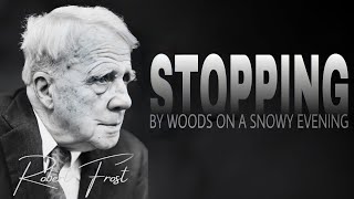 Stopping By Woods On A Snowy Evening by Robert Frost - Poem by Robert Frost