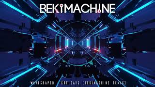 Waveshaper - CRT Days (BEKIMACHINE Remix)