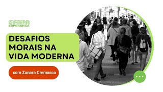 Palestra doutrinária: Desafios morais na vida moderna, com Zunara Cremasco.