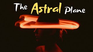 The Astral Plane: Its Scenery, Inhabitants and Phenomena