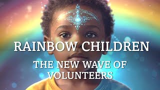 Understanding RAINBOW CHILDREN