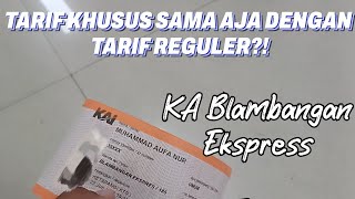 TARIF KHUSUS TIDAK WORTH IT?! KA Blambangan Ekspress Eksekutif Ketapang-Jember