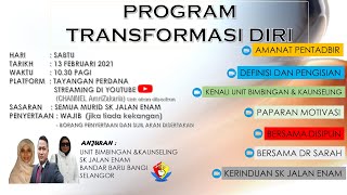 PROGRAM TRANSFORMASI DIRI 2021 SK JALAN ENAM