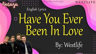 Have You Ever Been In Love - Westlife - The Love Album (2006) - English Lyrics