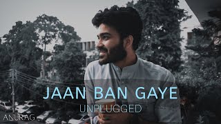 Jaan Ban Gaye (Unplugged) | Khuda Haafiz | Anurag Kumar