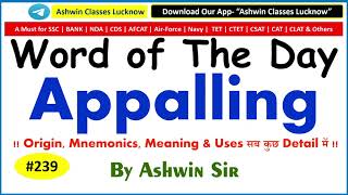 #239 Adj "Appalling" | Synonyms | Antonyms | Mnemonic | Root | Example | WoD- 239 | By Ashwin Sir