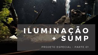 ⚒️Tampa com Sistema de Filtragem SUMP e Iluminação para Aquários de Água Doce - Parte 01 (DIY)⚒️