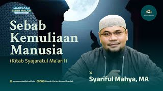 SEBAB KEMULIAAN MANUSIA  |  USTADZ SYARIFUL MAHYA, MA