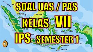 SOAL UAS / PAS SEMESTER 1 PELAJARAN IPS KELAS 7 SMP