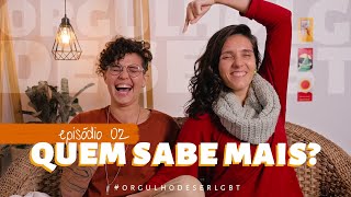 quem sabe mais? | orgulho de ser lgbt | episódio 02 | Larissa Vaiano