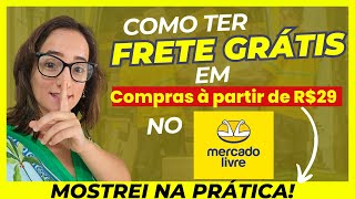 Como Conseguir FRETE GRÁTIS em Compras de R$29 no MERCADO LIVRE - MOSTREI NA PRÁTICA - ATUALIZADO