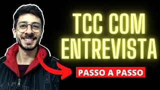 TCC Com Entrevista: Aprenda o Passo a Passo