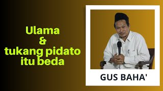 ulama & tukang pidato itu beda #gusbaha