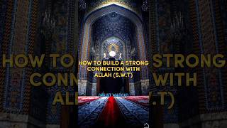 How To Build A Strong Connection With Allah (S.W.T) 🕋🥀 #Allah #islam #success #viral #shortsfeed