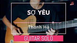 Sợ yêu - Thanh Hà | Guitar Solo | Hoà ất