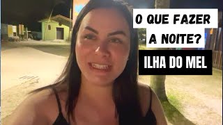 O que FAZER na ILHA DO MEL a noite? Tem RESTAURANTE aberto? | VANNA VLOGS