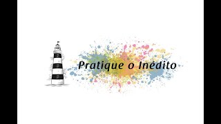 Pratique o inédito para descobrir seus novos talentos