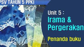 UNIT 5: IRAMA DAN PERGERAKAN PENANDA BUKU OMBAK I PSV TAHUN 5 PPKI