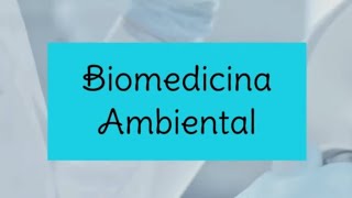 CONHEÇA A BIOMEDICINA AMBIENTAL