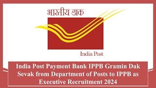 India Post Bank Gramin Dak Sevak IPPB as Executive Recruitment #indiapost #jobs #recruitment