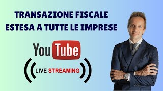 Transazione fiscale finalmente estesa a tutte le imprese ✅