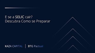 E se a SELIC cair? Descubra Como se Preparar! 💰