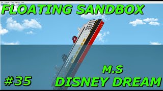 Floating Sandbox #35 | Sinking Of The M.S. Disney Dream |