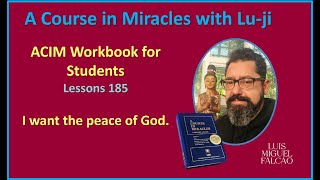 Lu-ji - ACIM Lesson 185 - I want the peace of God.