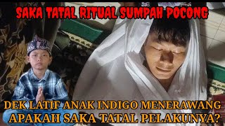 DEK LATIF MENERAWANG❗SAKA TATAL SUMPAH POCONG❗APAKAH INI K3CEL4K4AN ATAU PE*******N