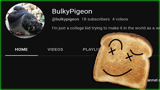 DeadlyToasty Channel Reviews: BulkyPigeon