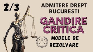 Admitere Drept Bucuresti, examen Gandire critica, rezolvare model subiect 2, 2022