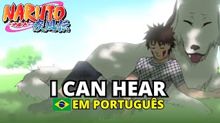 NARUTO SHIPPUDEN - ED/ENDING 25 - I CAN HEAR EM PORTUGUÊS - COVER DUBLADO (HD) TRADUÇÃO - LEGENDADO