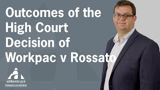 Outcomes of the High Court Decision of Workpac v Rossato