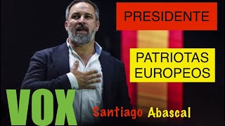 VOX , SANTIAGO ABASCAL , ELEGIDO PRESIDENTE PARTIDO PATRIOTAS POR EUROPA 💚🇪🇸🇪🇺