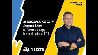 #Unplugged Episode 7: Jacques Adem, Co-Founder and Managing Director at LogSquare FZCO