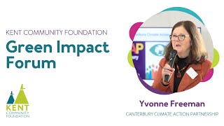 Kent Community Foundation Green Impact Forum | Yvonne Freeman– Canterbury Climate Action Partnership