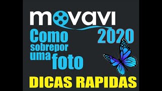 Como colocar uma foto no seu filme. MOVAVI 2020 - Sobreposição de foto em vídeo.