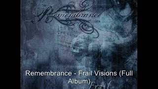 Remembrance - Frail Visions (Full Album)